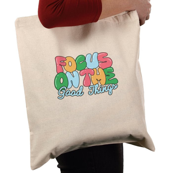 Tote Bag - Focus On The Good Things