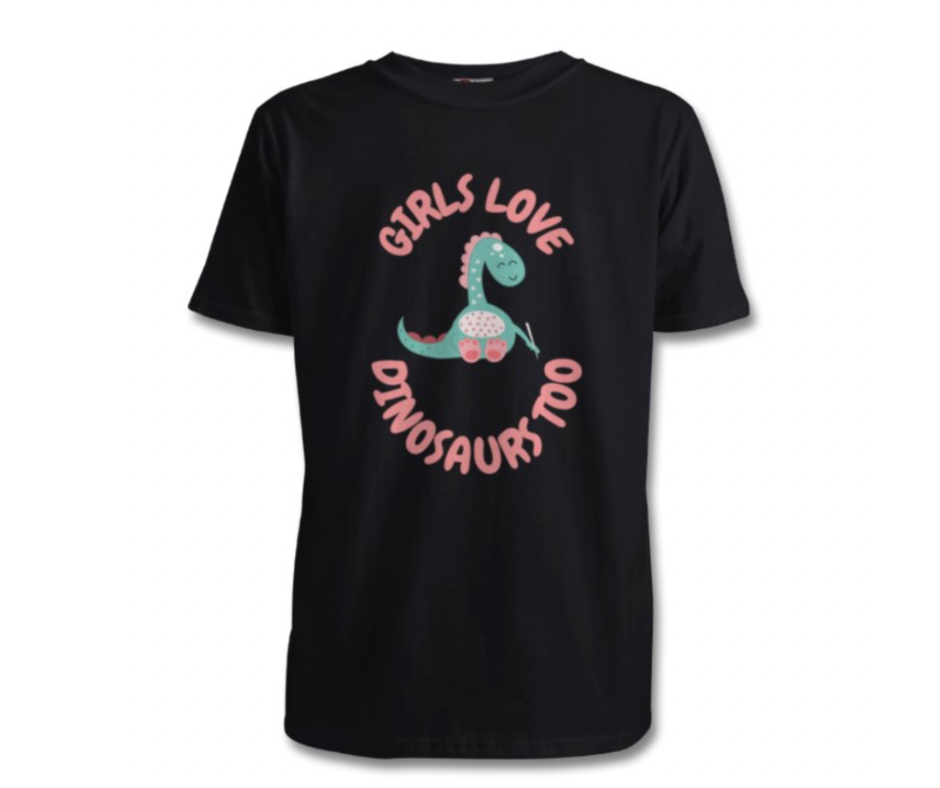 Girls Love Dinosaurs Too - T-Shirt